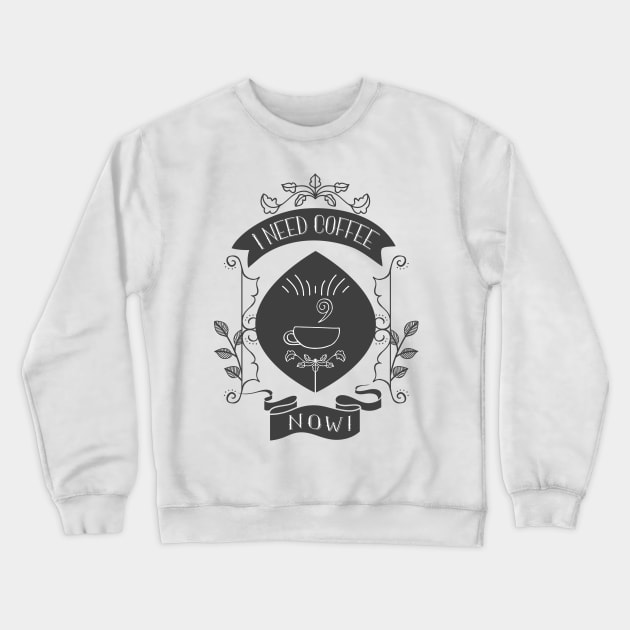 I Need coffee now cute design Crewneck Sweatshirt by NJORDUR